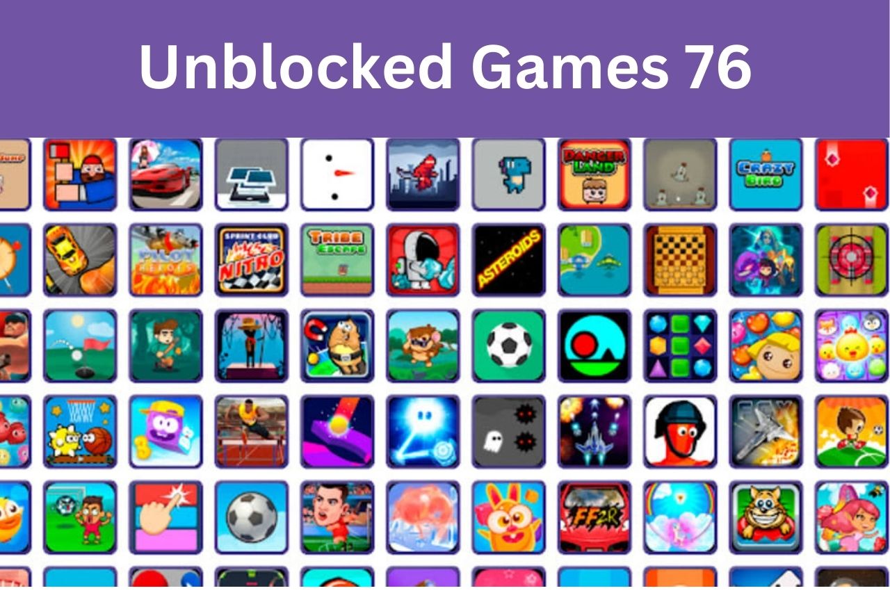 Unblocked Games 76 What Are They and Are They Safe
